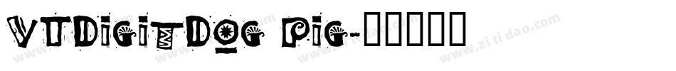 VTDigitDog Pig字体转换